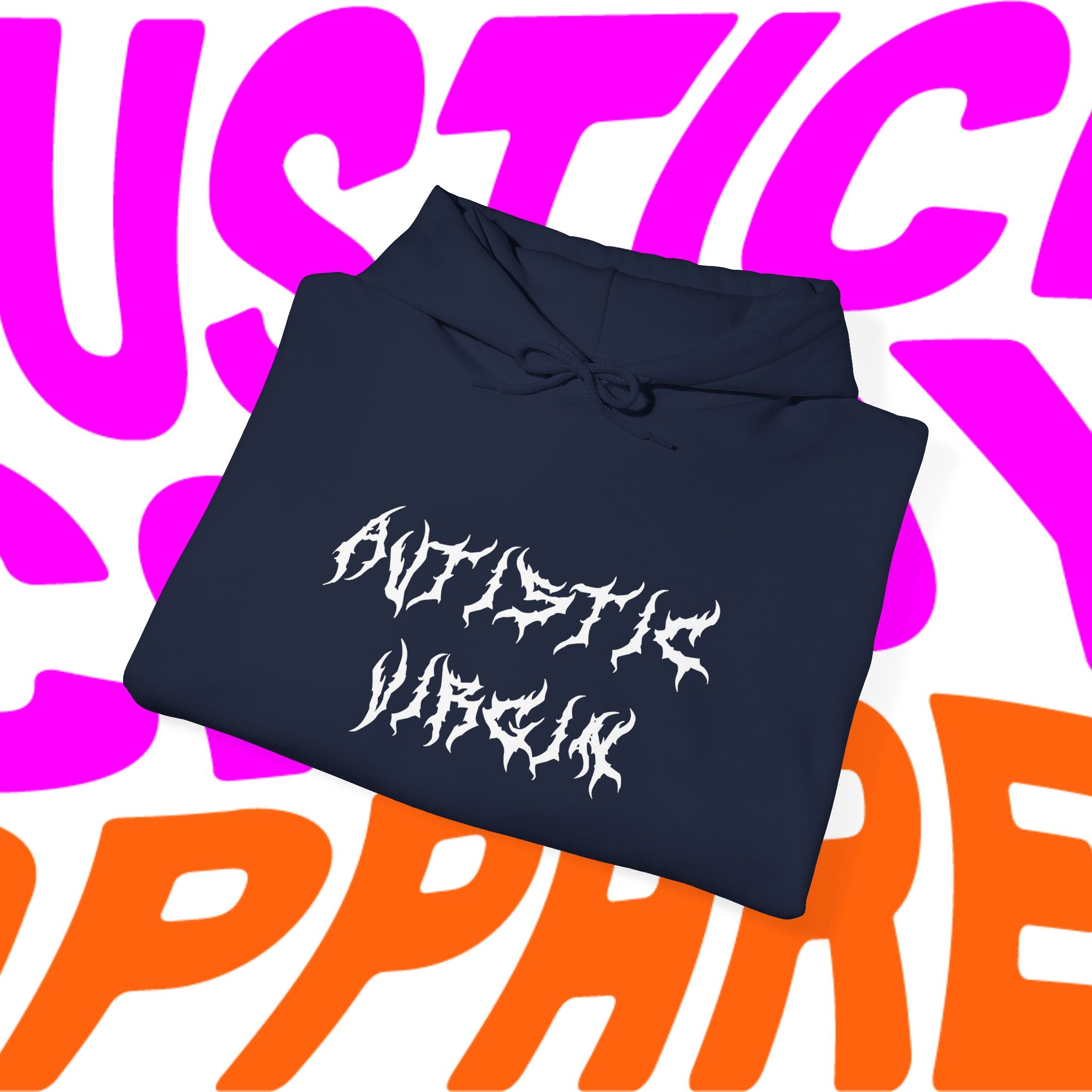 Autistic Virgin - Hooded Sweatshirt - Justice Candy Apparel