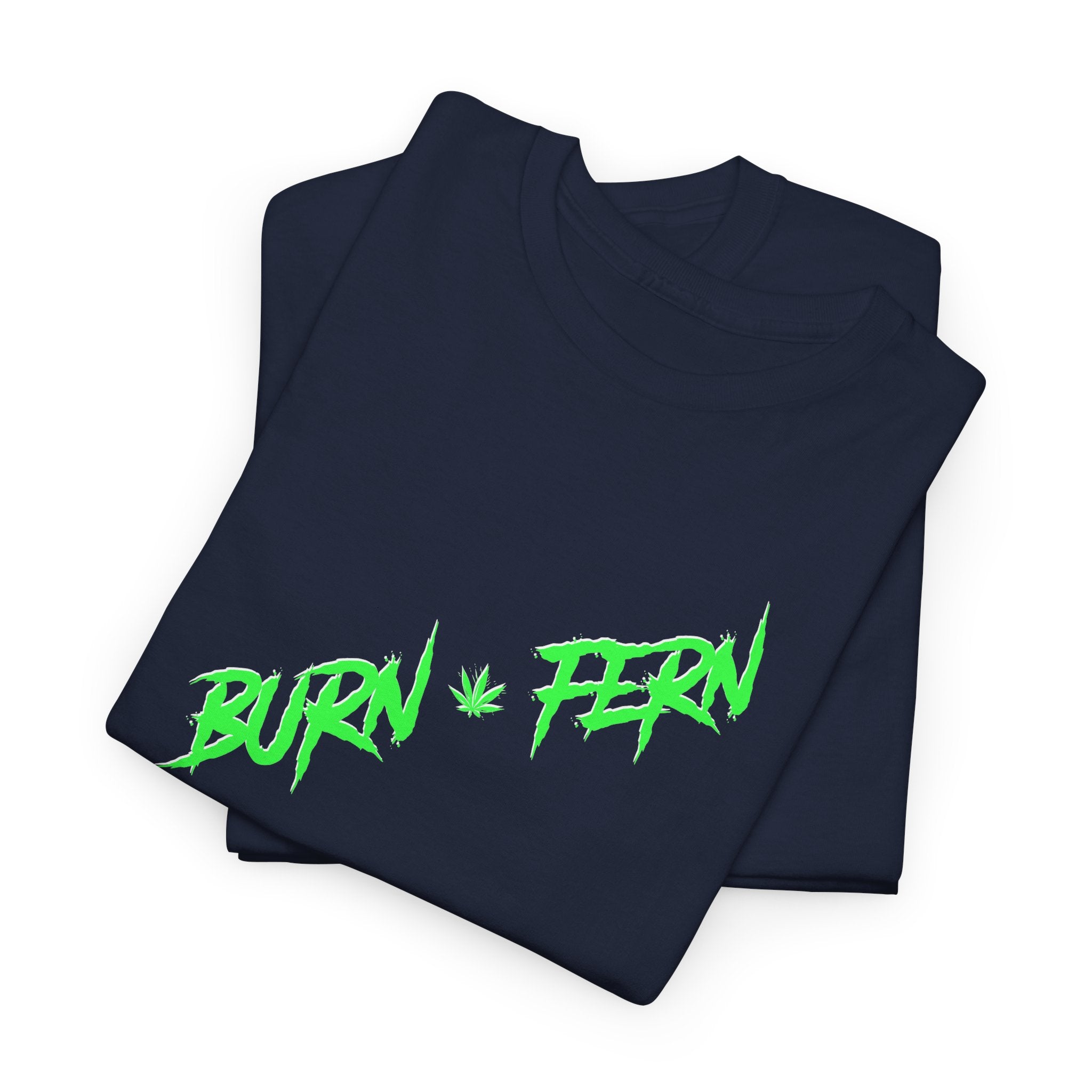 "BURN • FERN" Graphic T-Shirt - 420 Streetwear - Justice Candy Apparel