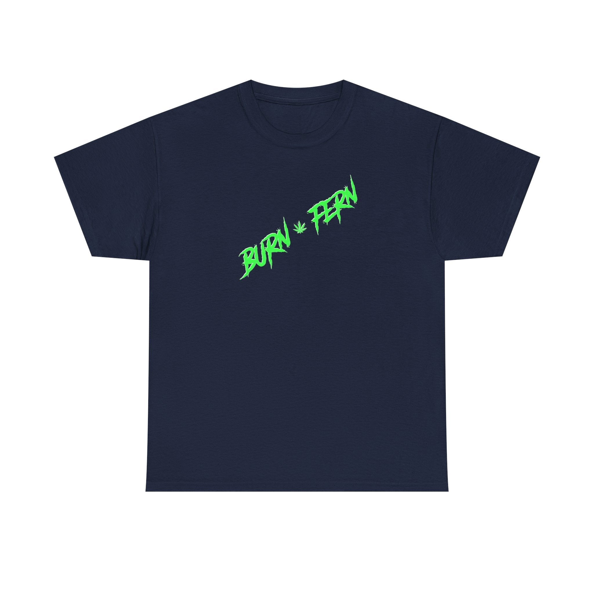 "BURN • FERN" Graphic T-Shirt - 420 Streetwear - Justice Candy Apparel