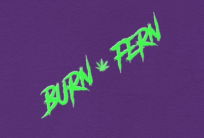 "BURN • FERN" Graphic T-Shirt - 420 Streetwear - Justice Candy Apparel