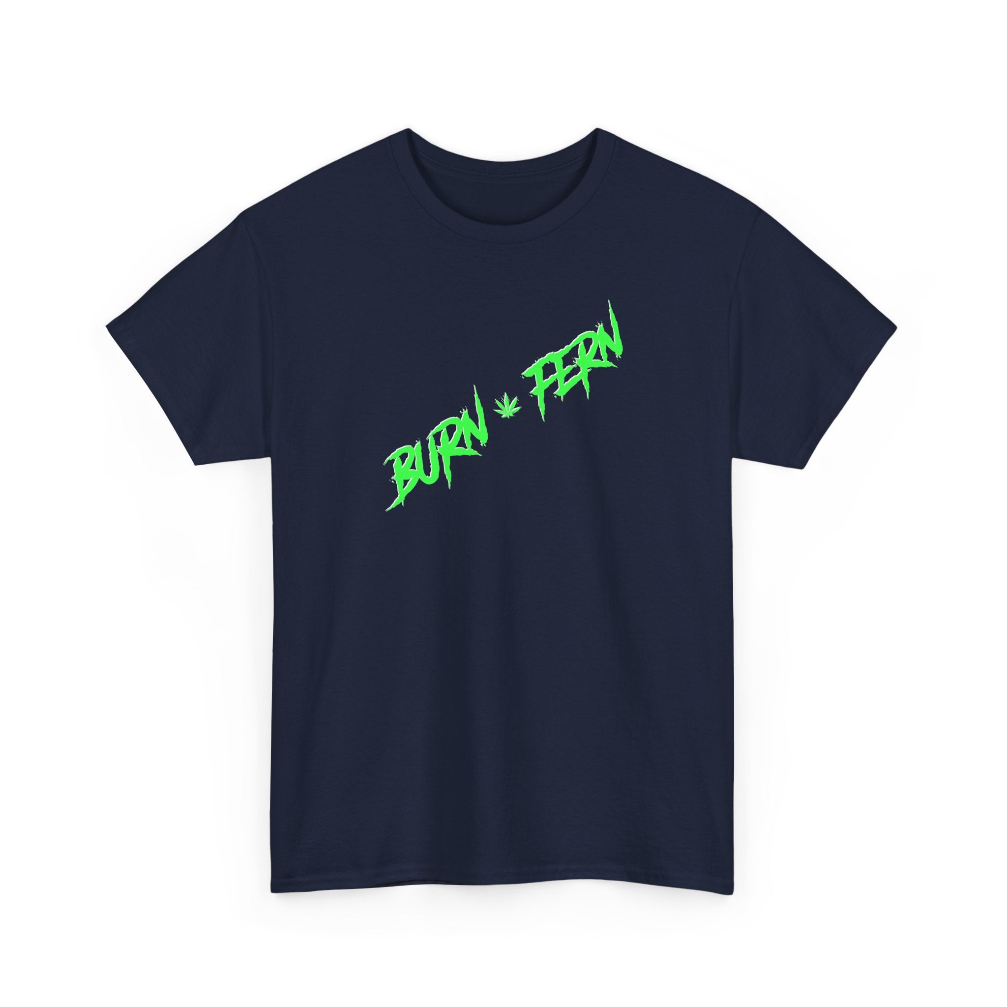 "BURN • FERN" Graphic T-Shirt - 420 Streetwear - Justice Candy Apparel