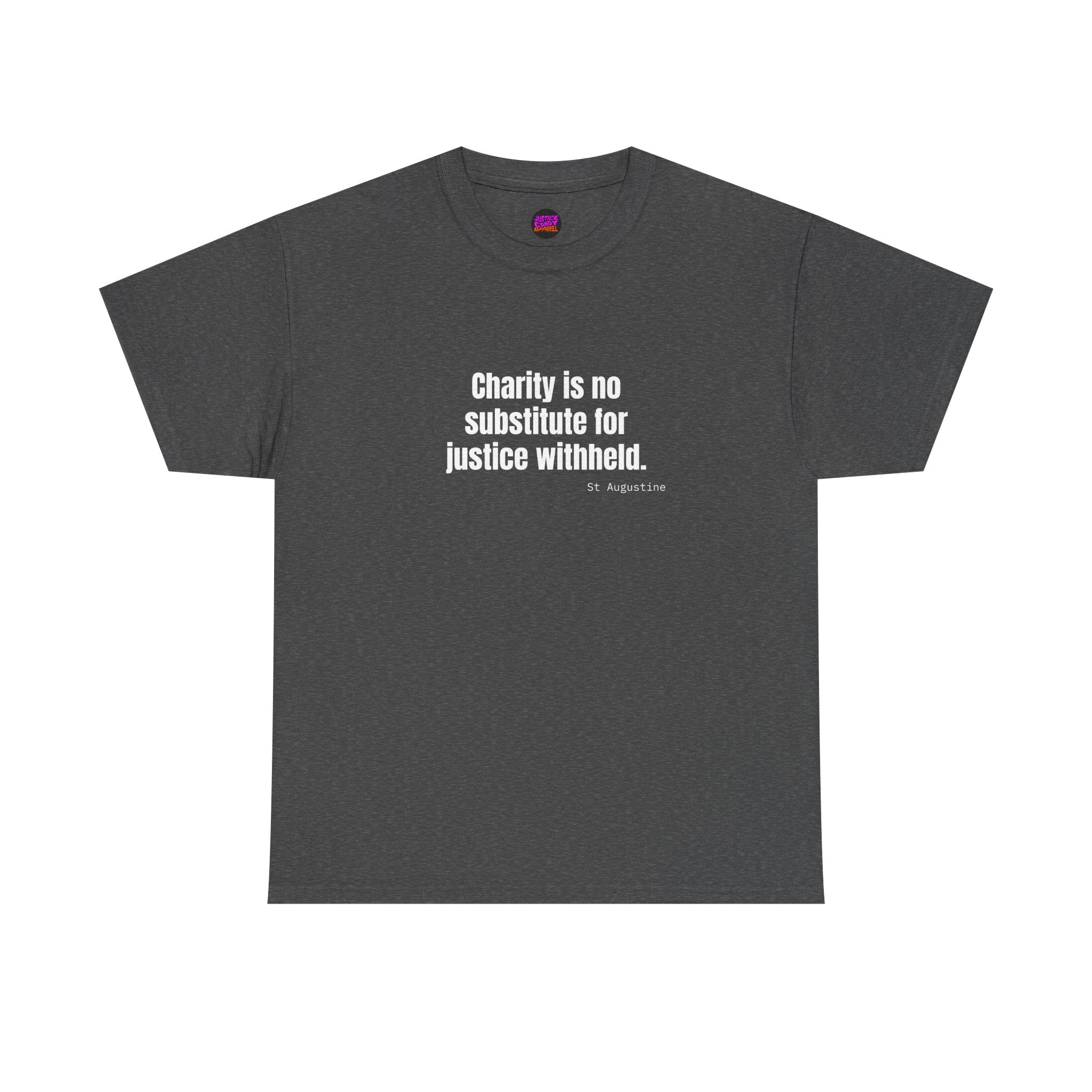 Justice Over Charity T-Shirt - Activist Apparel - Justice Candy Apparel