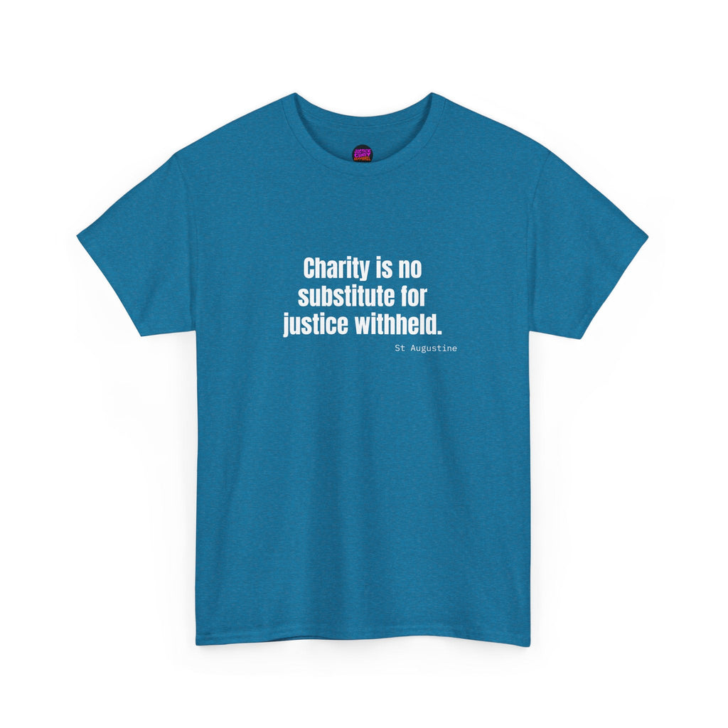 Justice Over Charity T-Shirt - Activist Apparel - Justice Candy Apparel