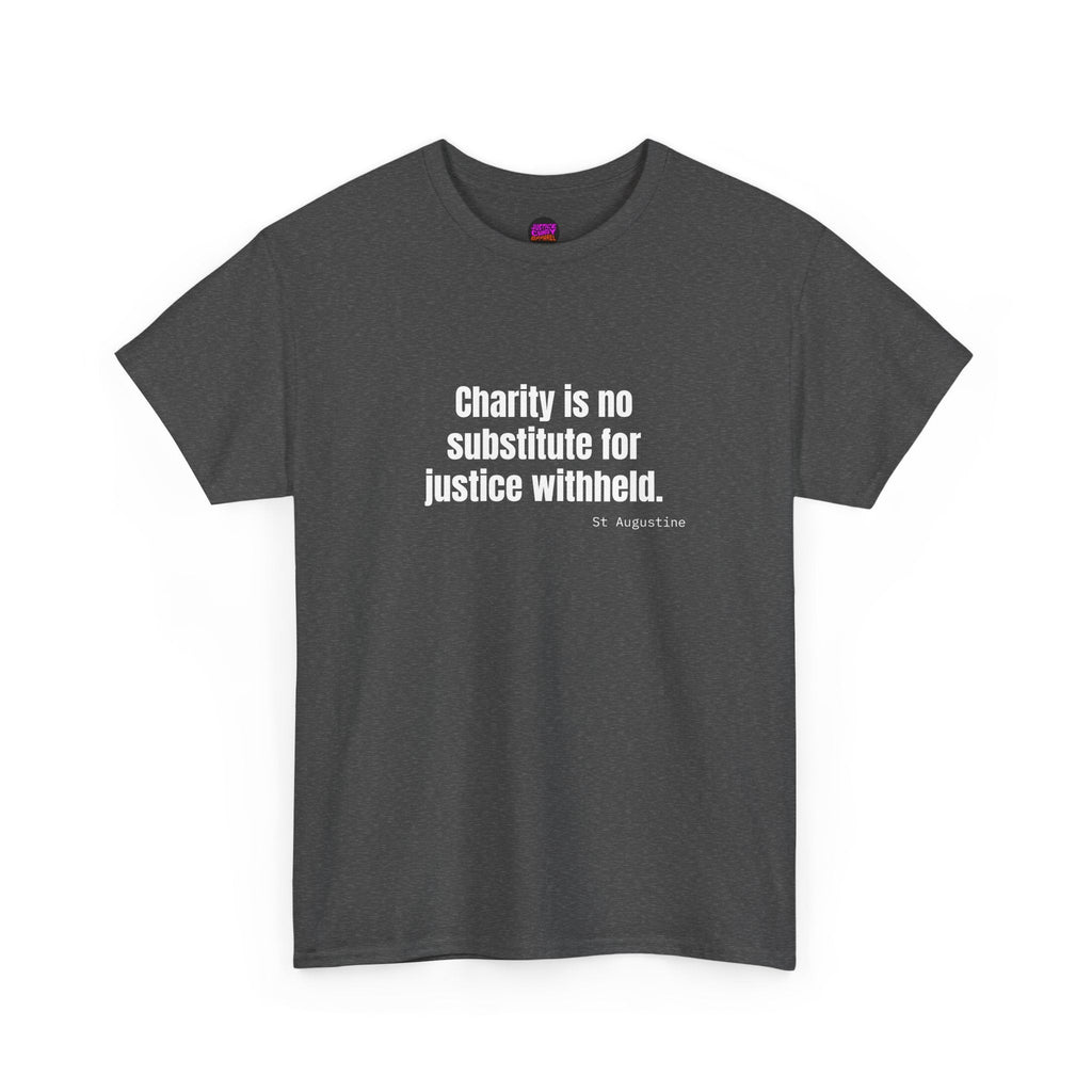 Justice Over Charity T-Shirt - Activist Apparel - Justice Candy Apparel