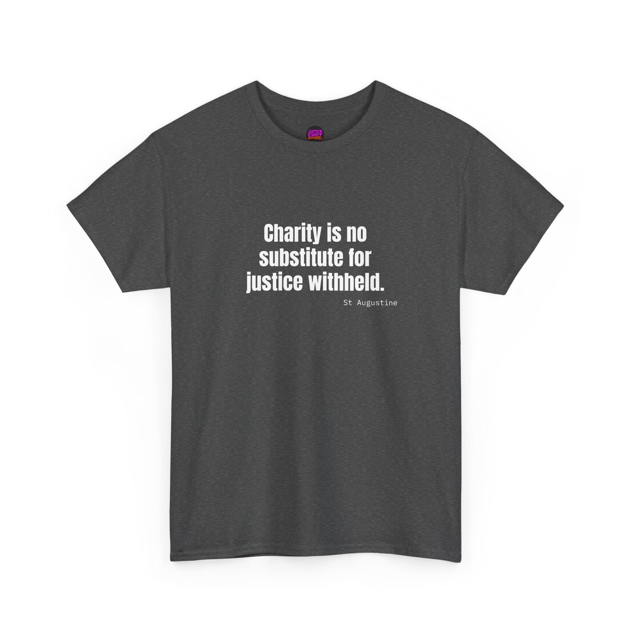 Justice Over Charity T-Shirt - Activist Apparel - Justice Candy Apparel