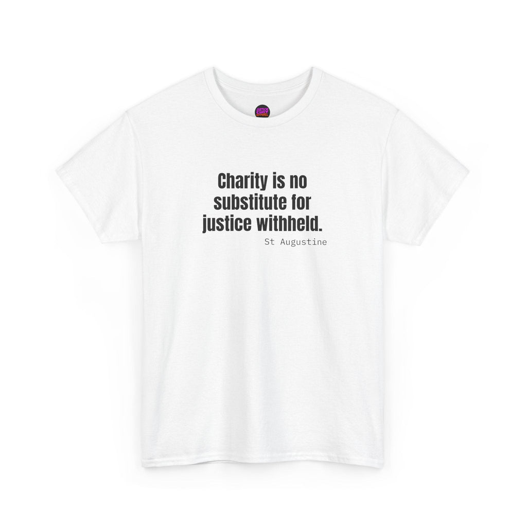 Justice Over Charity T-Shirt - Activist Apparel - Justice Candy Apparel