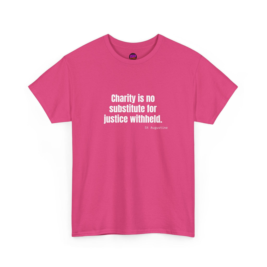 Justice Over Charity T-Shirt - Activist Apparel - Justice Candy Apparel